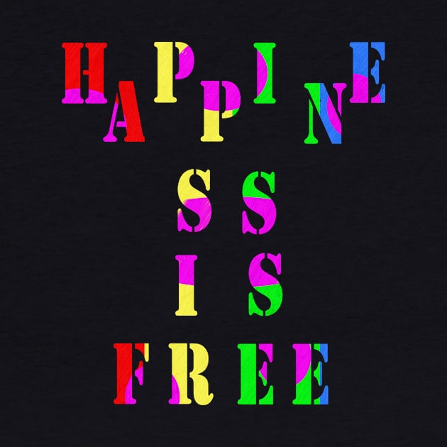 Happiness is free by fantastic-designs